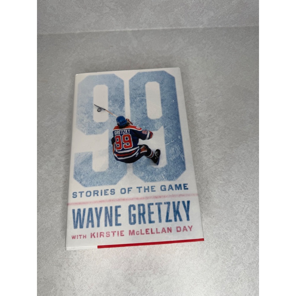 99 Stories of the Game Wayne Gretzky with Kirstie McLellan Day Hardcover Book